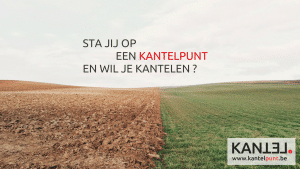 Sta jij op een kantelpunt en wil je kantelen? www.kantel.be