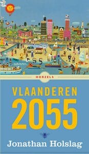 https://www.kantel.be/2016/08/vlaams-kanteldroomscenario/ Vlaanderen 2055, essay van Jonathan Holslag, uitgegeven bij De Bezige Bij